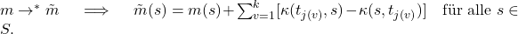  m \to^* \tilde{m} \quad \implies \quad \tilde{m}(s) = m(s) + \sum_{v=1}^{k} [\kappa(t_{j(v)}, s) - \kappa(s, t_{j(v)})] \quad \text{f&uuml;r alle } s \in S. 