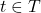 t \in T