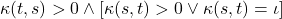 \kappa(t, s) > 0 \land [\kappa(s, t) > 0 \lor \kappa(s, t) = \iota]