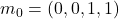 m_0 = (0,0,1,1)