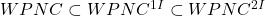  WPNC \subset WPNC^{1I} \subset WPNC^{2I} 