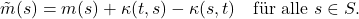  \tilde{m}(s) = m(s) + \kappa(t, s) - \kappa(s, t) \quad \text{f&uuml;r alle } s \in S. 