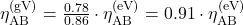 \eta^\text{(gV)}_\text{AB}=\frac{0.78}{0.86}\cdot\eta^\text{(eV)}_\text{AB}=0.91\cdot\eta^\text{(eV)}_\text{AB}