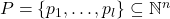P = \{p_1, \dots, p_l\} \subseteq \mathbb{N}^n