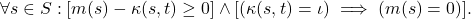  \forall s \in S: [m(s) - \kappa(s, t) \ge 0] \land [(\kappa(s, t) = \iota) \implies (m(s) = 0)]. 